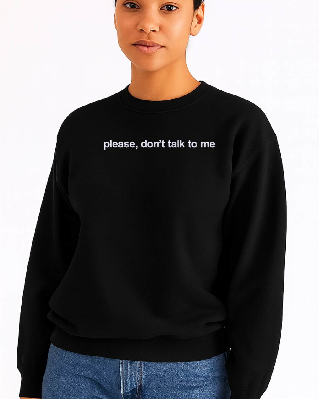 "Please Don't Talk To Me EMBROIDERED Statement Sweater
