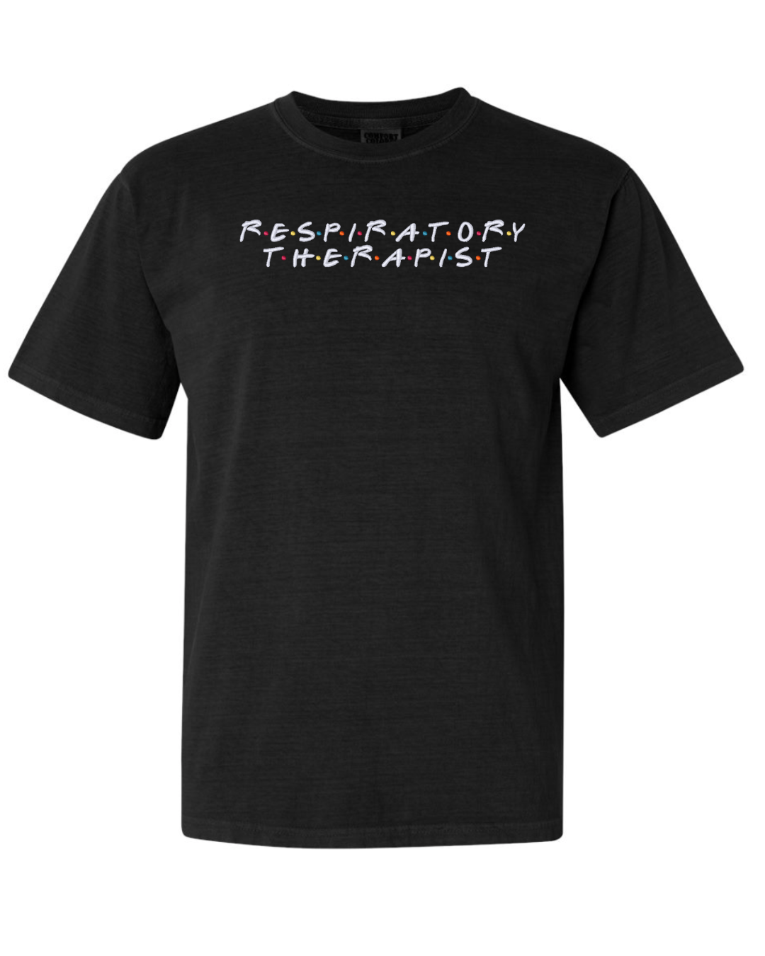 Respiratory Therapist Embroidered Shirt with Friends Style Font