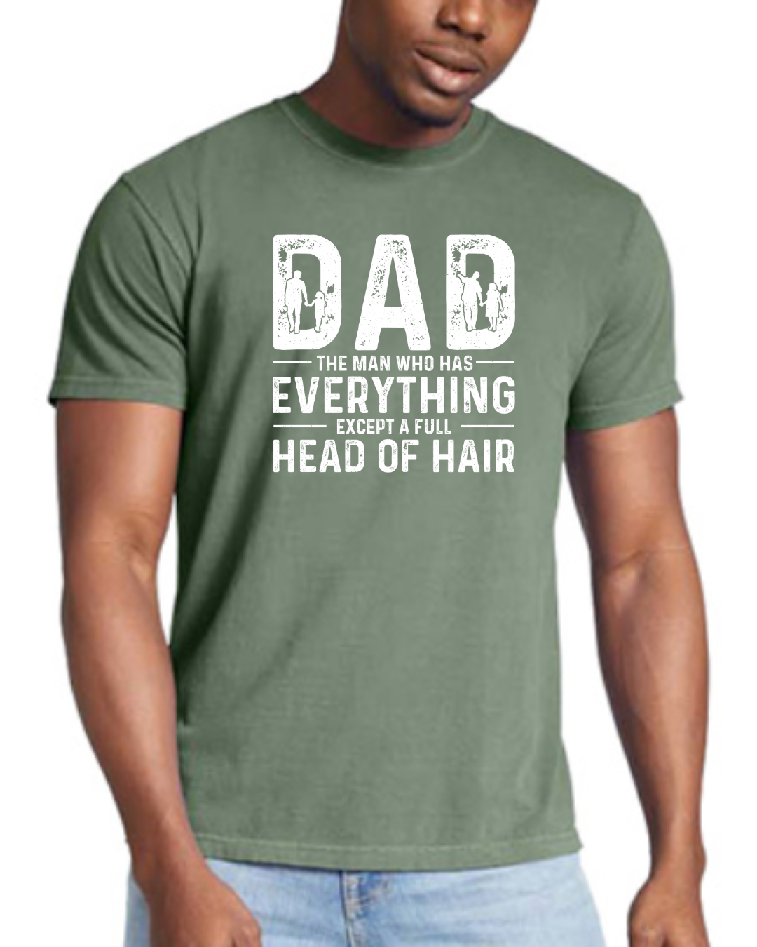 Dad That Has Everything Except His Hairline | Sarcastic T