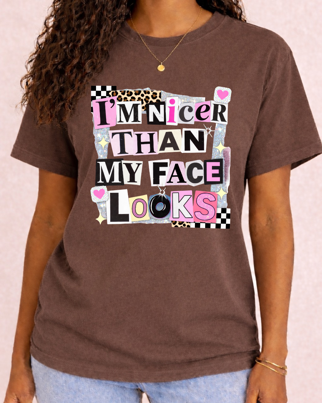 I'm Nicer Than My Face Looks - Comfort Color Graphic T