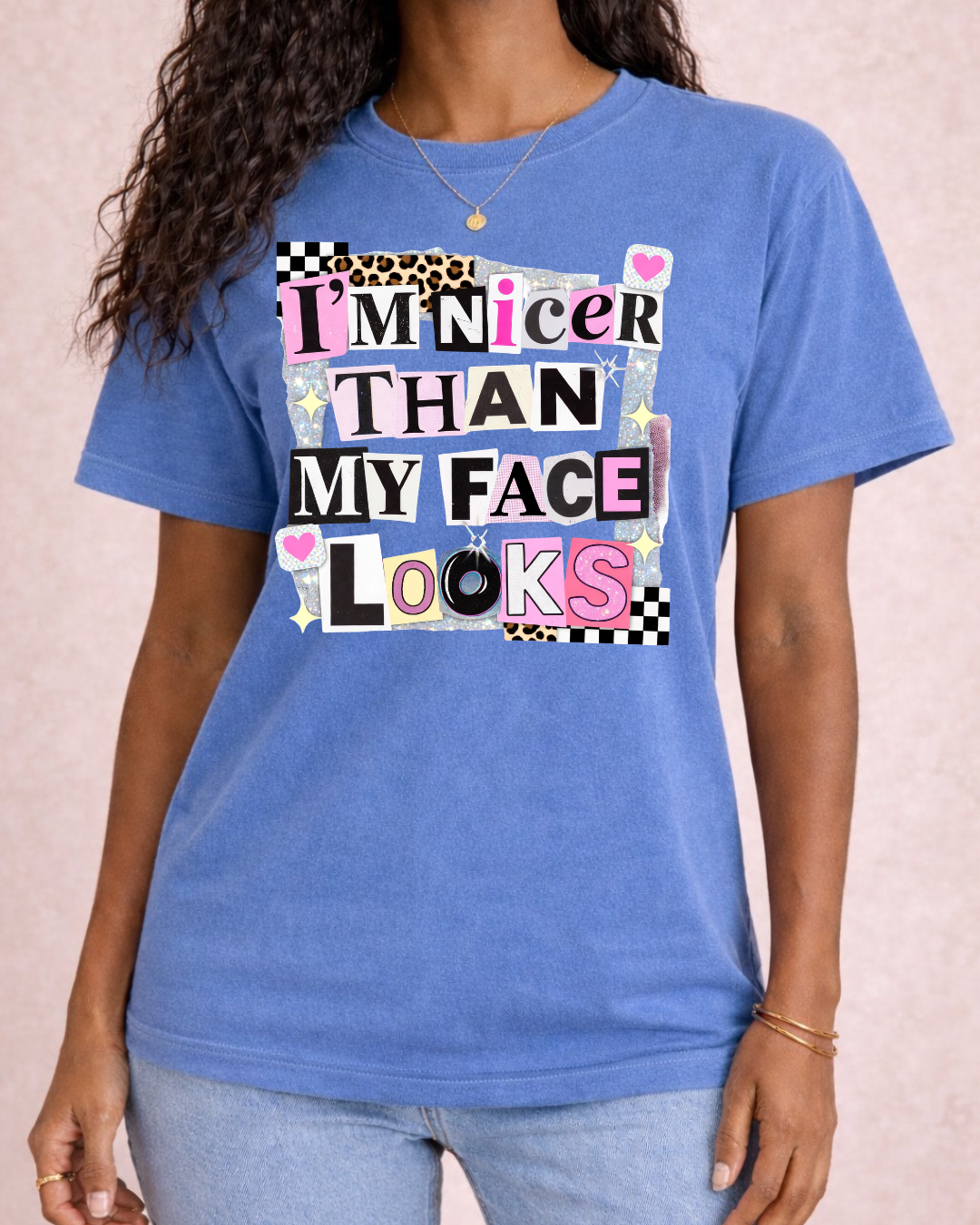 I'm Nicer Than My Face Looks - Comfort Color Graphic T
