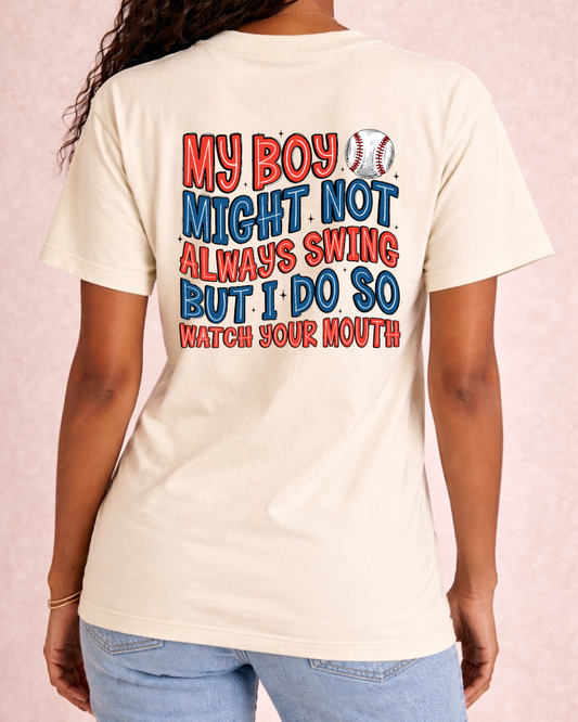 My Boy Might Not Always Swing | Graphic T | Funny Sports Mom
