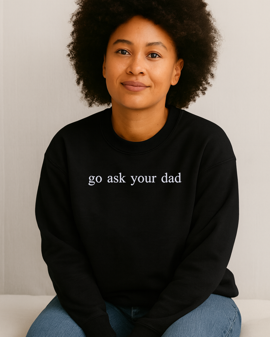 "Go Ask Your Dad" Embroidered Sweater
