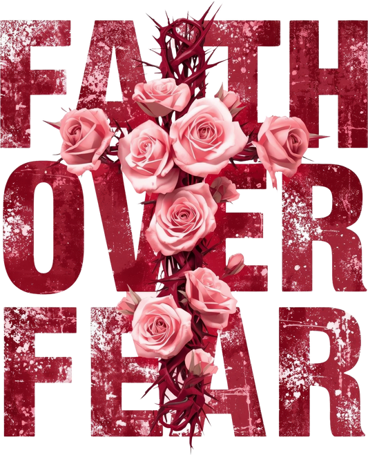 Faith Over Fear - Transfer Only