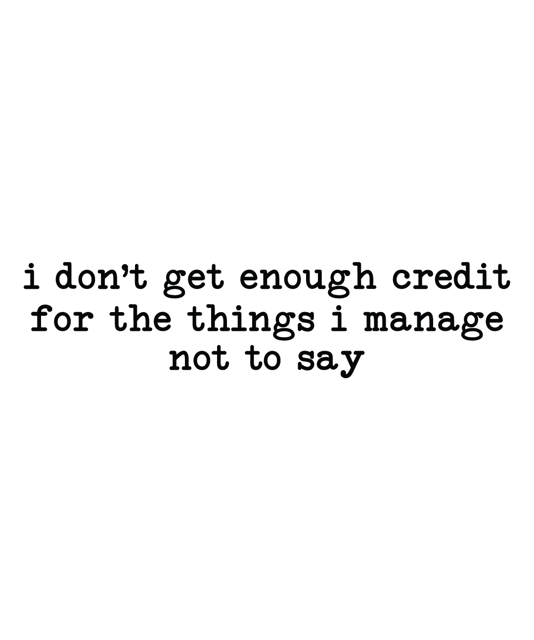 I Don't Get Enough Credit Graphic T