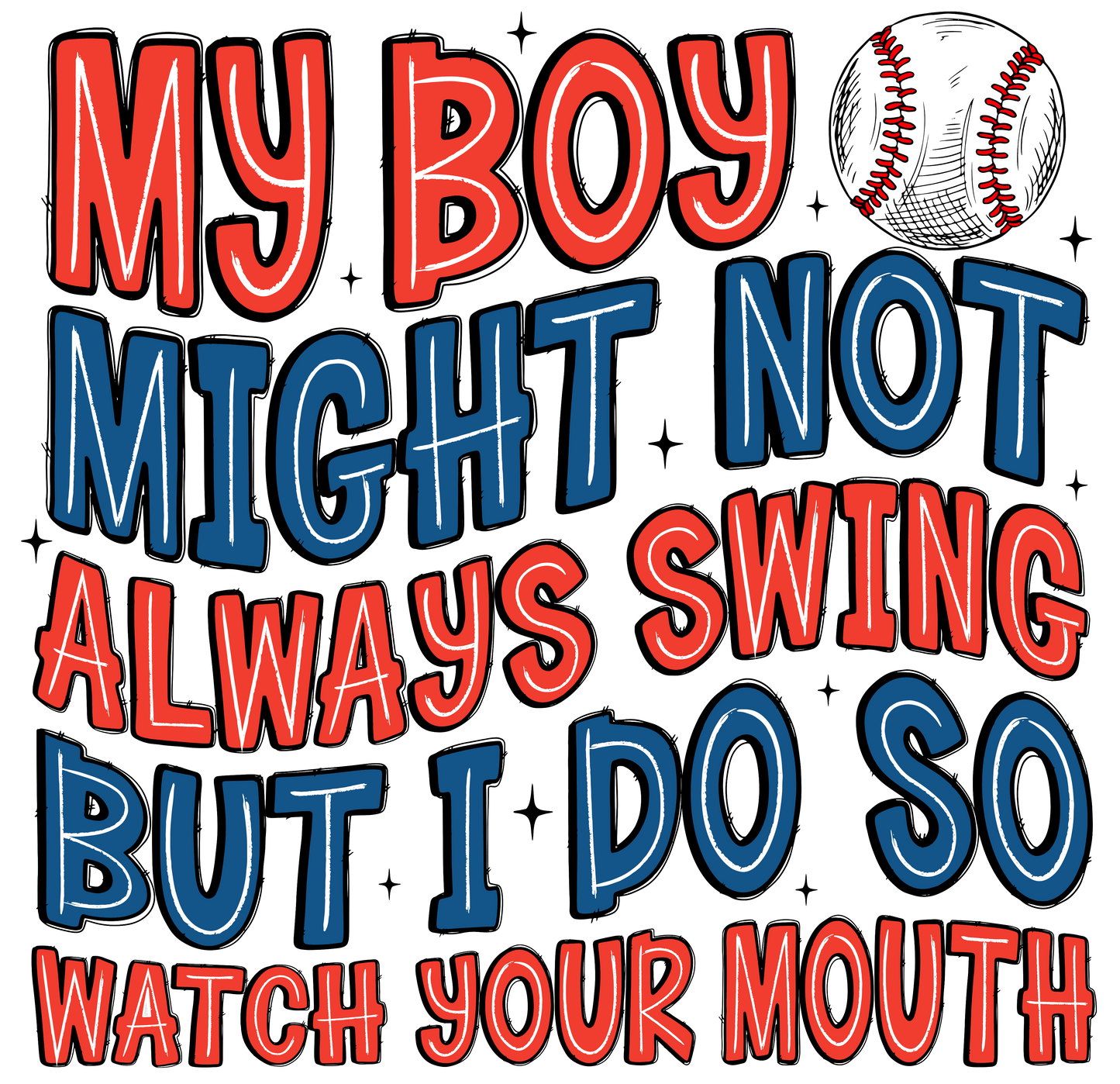 My Boy Might Not Always Swing | Graphic T | Funny Sports Mom